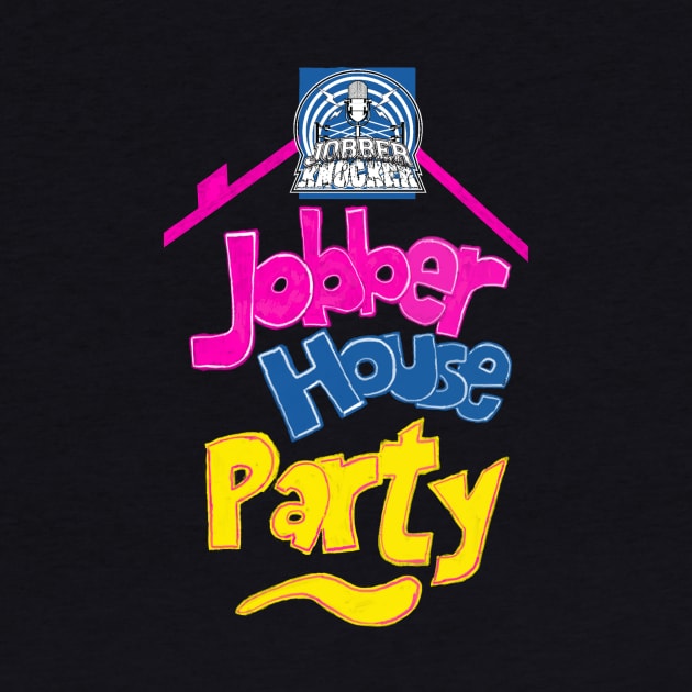 Jobber House Party by Jobberknocker